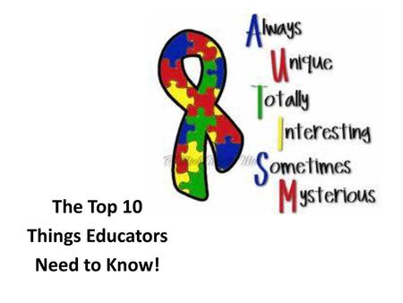 The Top 10 Things Educators Need to Know!