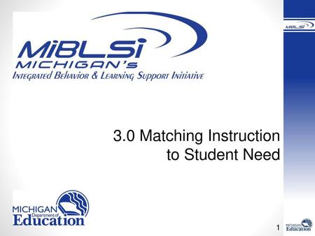 3.0 Matching Instruction to Student Need Trainer Notes: