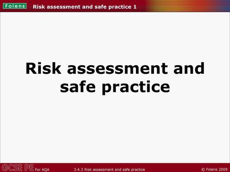 Risk assessment and safe practice