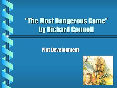 “The Most Dangerous Game” by Richard Connell