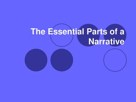 The Essential Parts of a Narrative