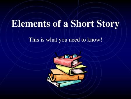 Elements of a Short Story