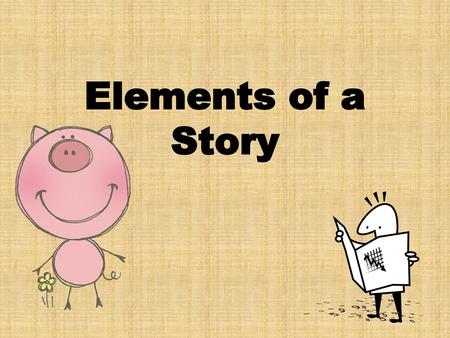 Elements of a Story.