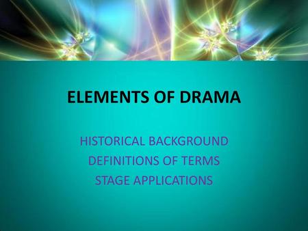 HISTORICAL BACKGROUND DEFINITIONS OF TERMS STAGE APPLICATIONS