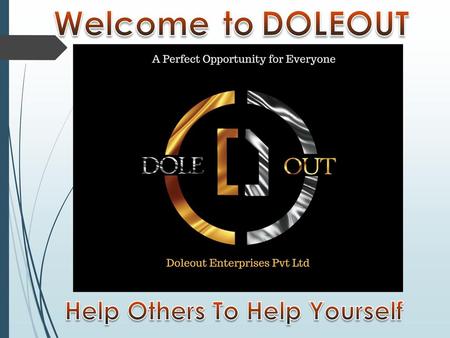 Welcome to DOLEOUT Help Others To Help Yourself.