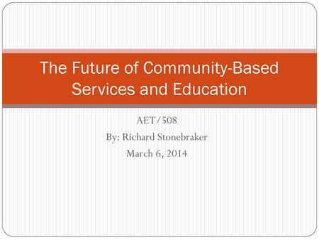 The Future of Community-Based Services and Education