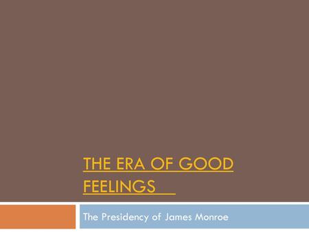 The Era of Good Feelings