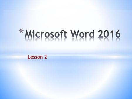 Microsoft Word 2016 Lesson 2.