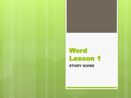 Word Lesson 1 STUDY GUIDE.