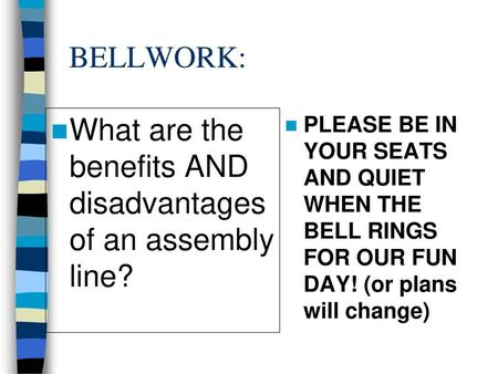 What are the benefits AND disadvantages of an assembly line?