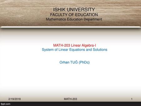 ISHIK UNIVERSITY FACULTY OF EDUCATION Mathematics Education Department