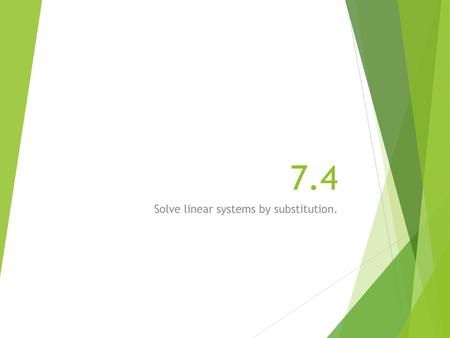 Solve linear systems by substitution.