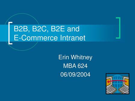 B2B, B2C, B2E and E-Commerce Intranet