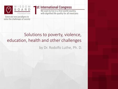 Solutions to poverty, violence, education, health and other challenges