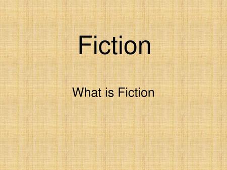 Fiction What is Fiction