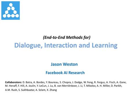 (End-to-End Methods for) Dialogue, Interaction and Learning