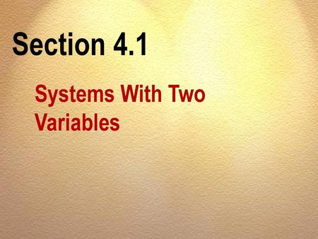 Section 4.1 Systems With Two Variables.