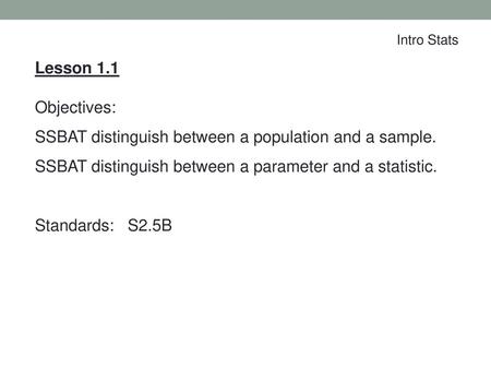 SSBAT distinguish between a population and a sample.