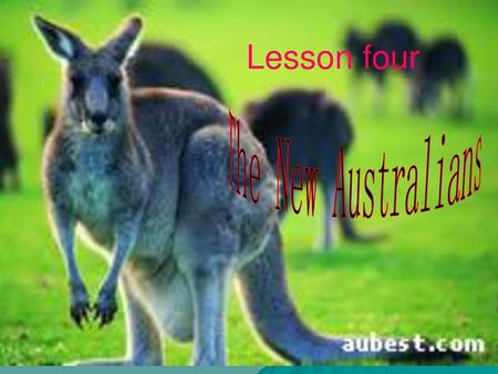 Lesson four The New Australians.