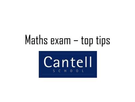 Maths exam – top tips.