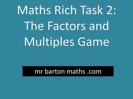 Maths Rich Task 2: The Factors and Multiples Game