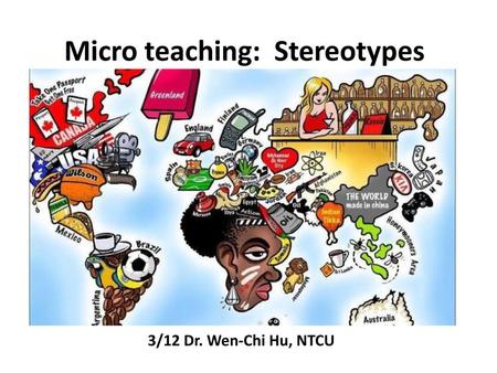 Micro teaching: Stereotypes