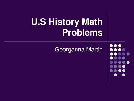 U.S History Math Problems