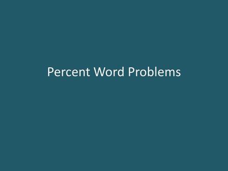 Percent Word Problems.