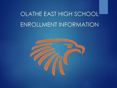 OLATHE EAST HIGH SCHOOL ENROLLMENT INFORMATION