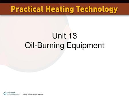 Unit 13 Oil-Burning Equipment