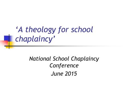 ‘A theology for school chaplaincy’