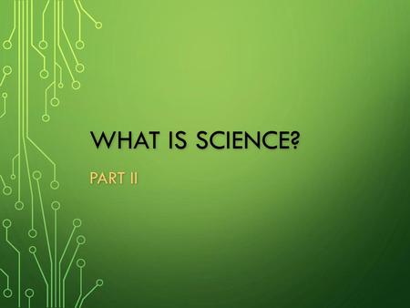 What is Science? Part II.