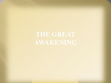 THE GREAT AWAKENING.