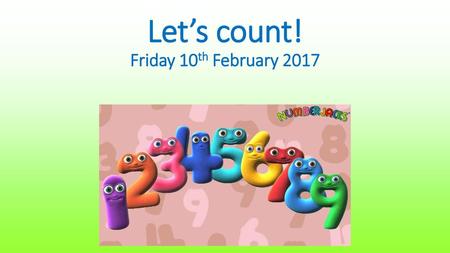 Let’s count! Friday 10th February 2017