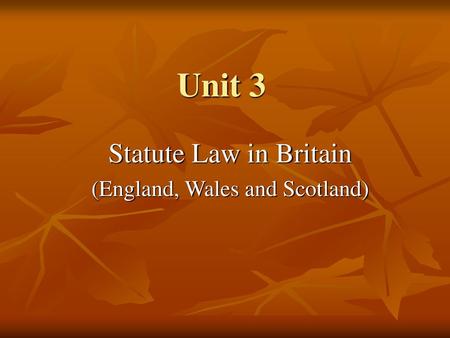 Statute Law in Britain (England, Wales and Scotland)