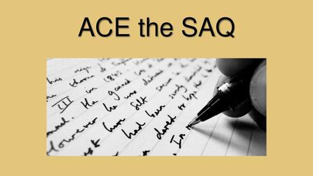 ACE the SAQ.