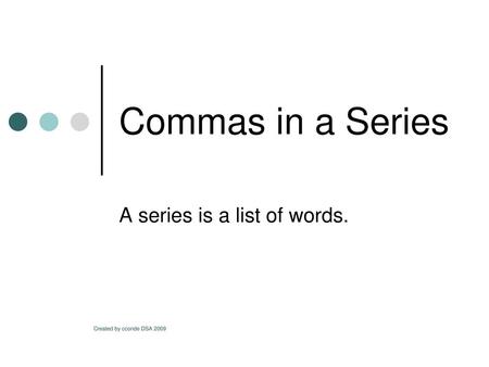 A series is a list of words.