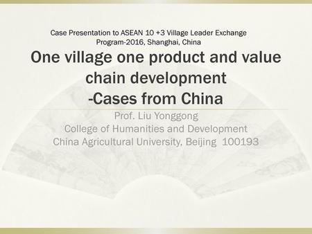 One village one product and value chain development -Cases from China