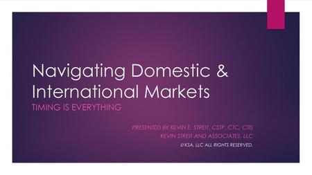 Navigating Domestic & International Markets