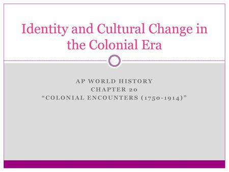 Identity and Cultural Change in the Colonial Era