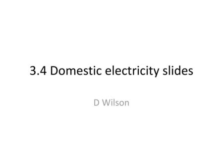 3.4 Domestic electricity slides