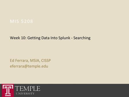 MIS 5208 Week 10: Getting Data Into Splunk - Searching