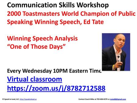 Communication Skills Workshop 2000 Toastmasters World Champion of Public Speaking Winning Speech, Ed Tate Winning Speech Analysis “One of Those Days”