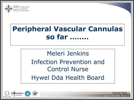 Peripheral Vascular Cannulas so far ……..