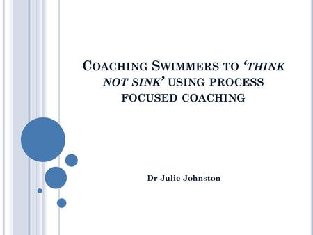 Coaching Swimmers to ‘think not sink’ using process focused coaching