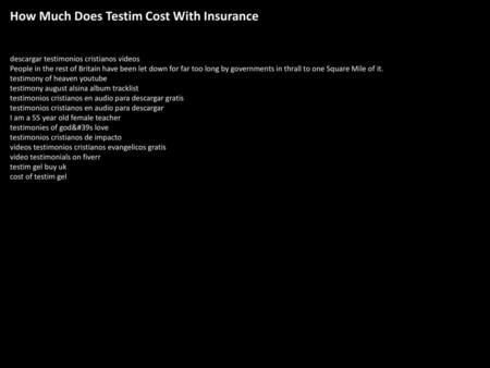 How Much Does Testim Cost With Insurance