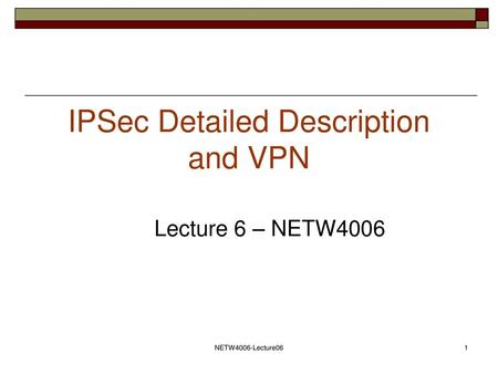 IPSec Detailed Description and VPN