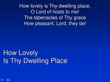 How Lovely Is Thy Dwelling Place