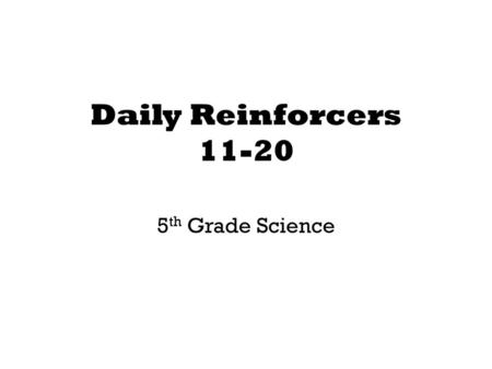 Daily Reinforcers 11-20 5th Grade Science.