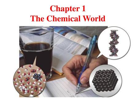 Chapter 1 The Chemical World